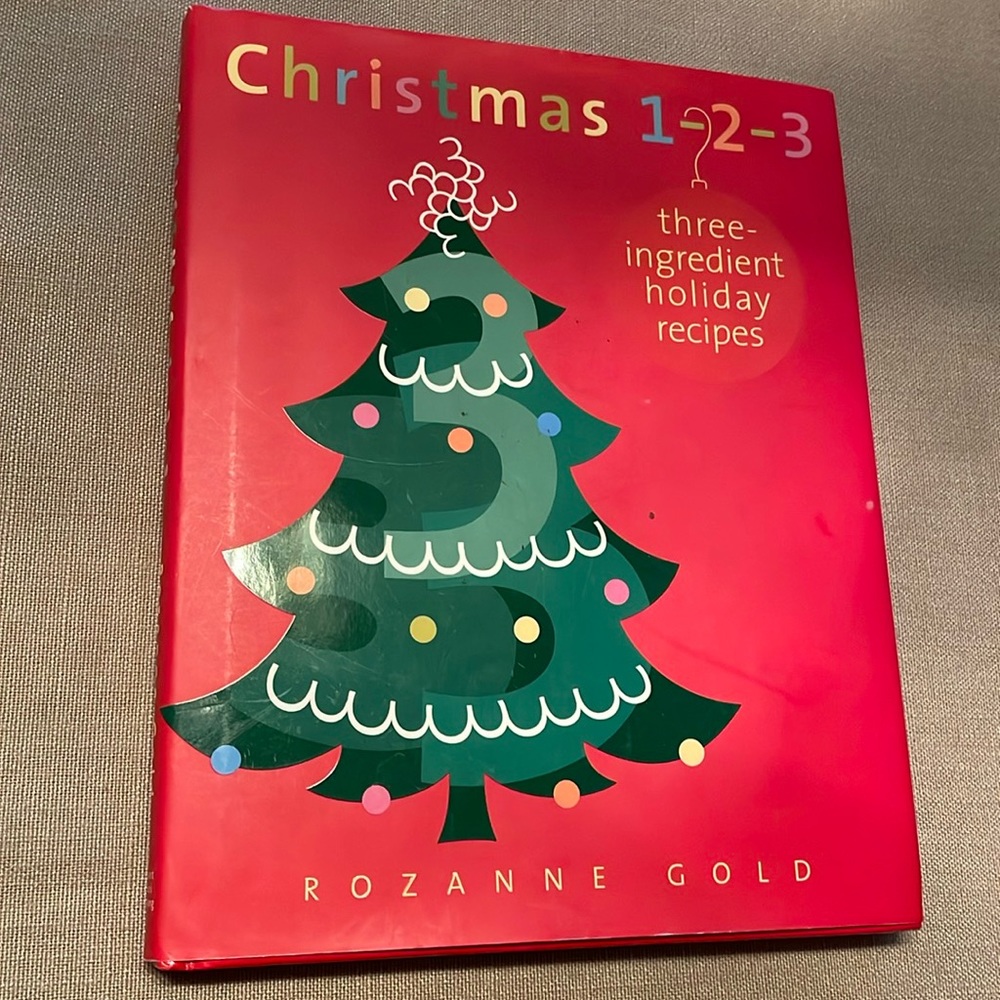 Christmas 1-2-3 three ingredient holiday recipes cook book Rozeanne Gold